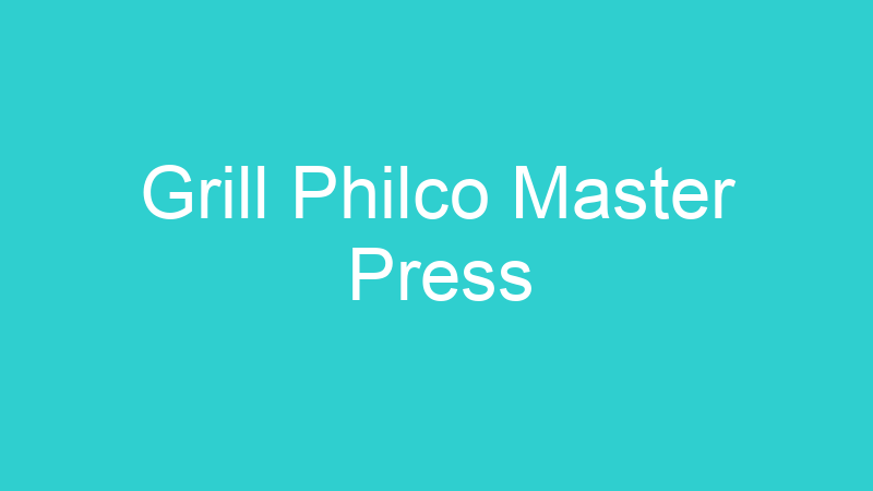 Grill Philco Master Press