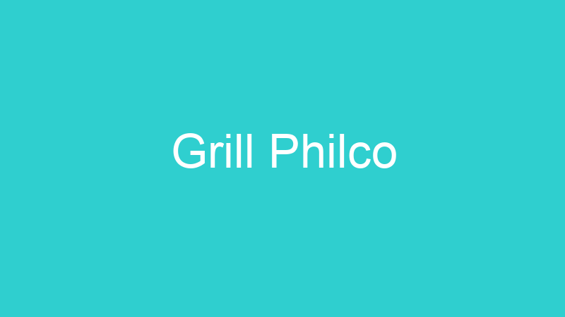 Grill Philco