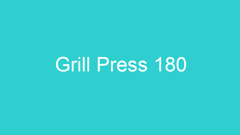 Grill Press 180