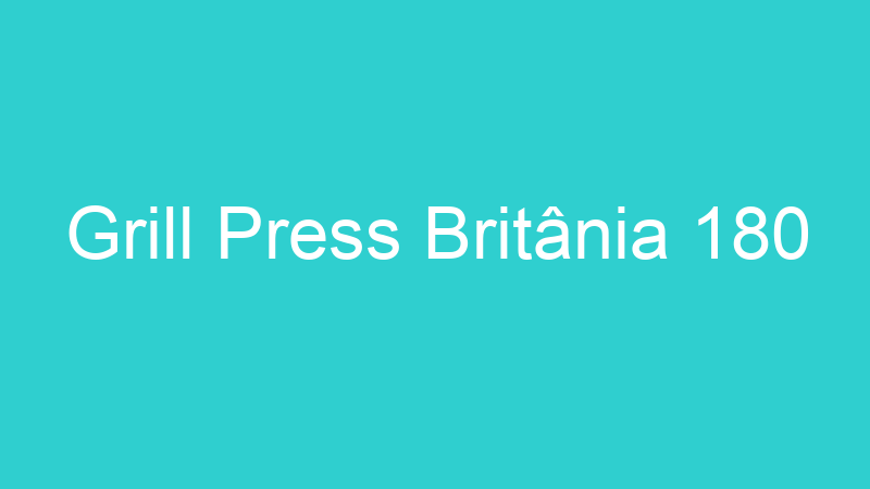 Grill Press Britânia 180