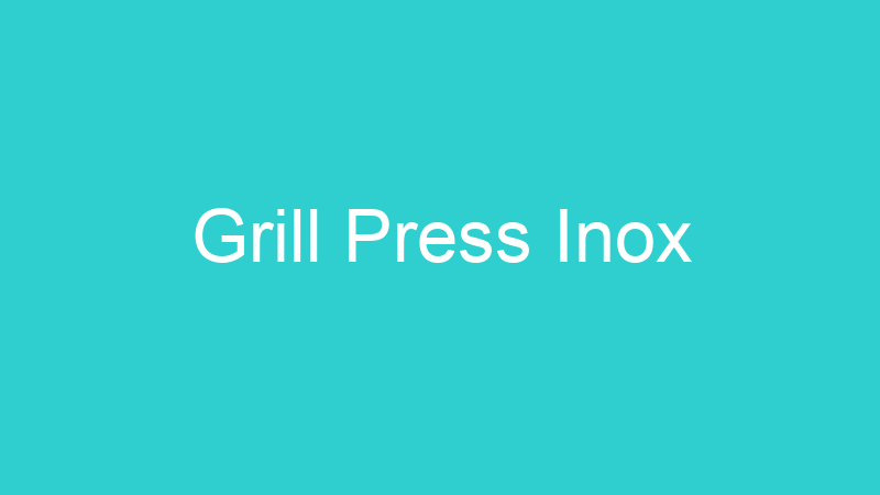 Grill Press Inox