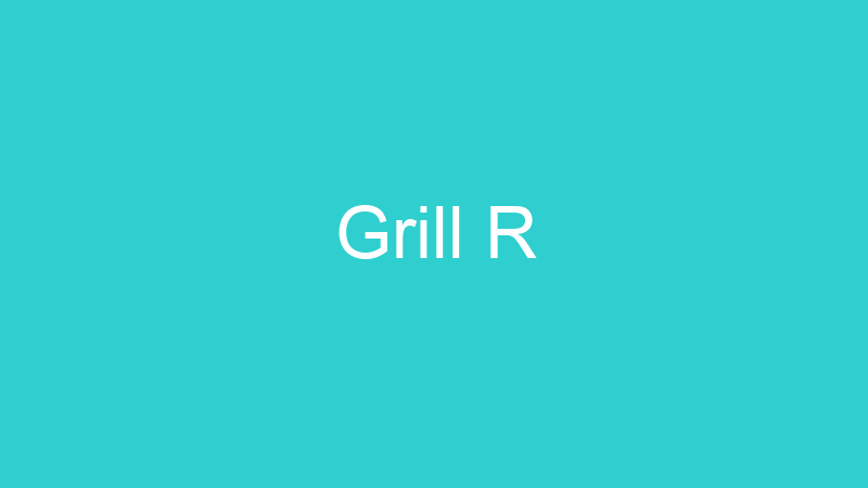 Grill R