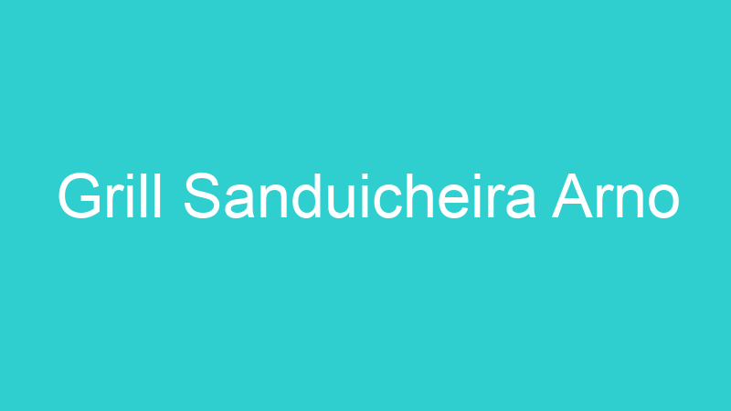 Grill Sanduicheira Arno