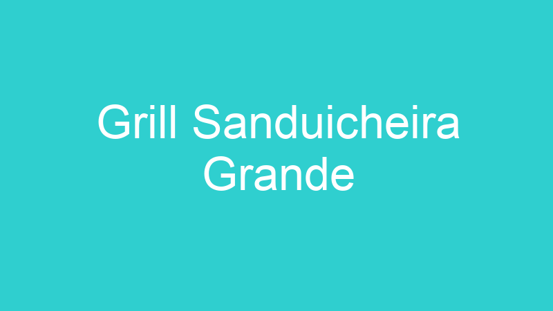 Grill Sanduicheira Grande