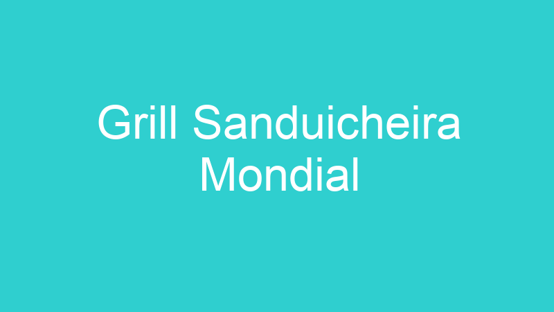 Grill Sanduicheira Mondial