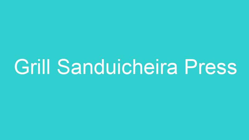 Grill Sanduicheira Press