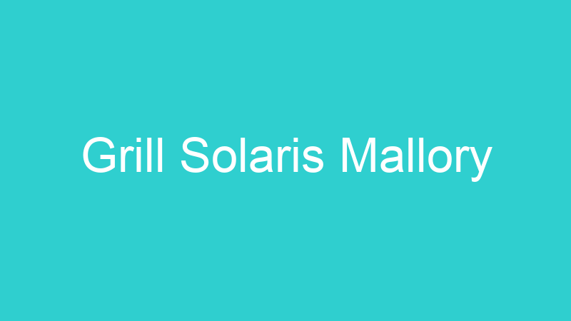 Grill Solaris Mallory