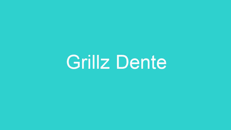 Grillz Dente