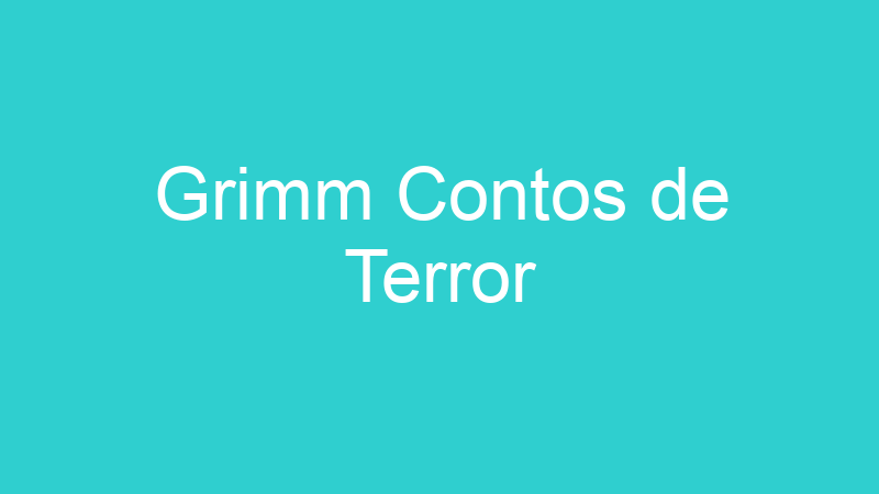 Grimm Contos de Terror