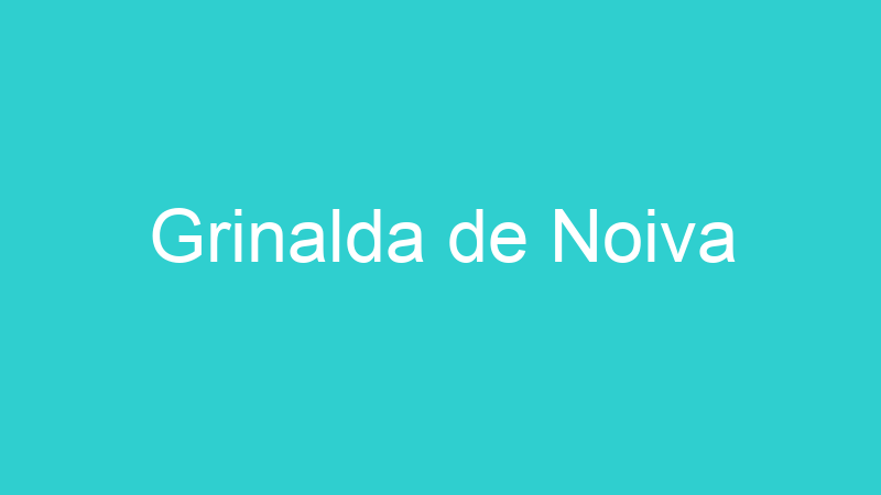 Grinalda de Noiva