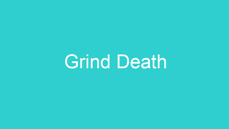 Grind Death