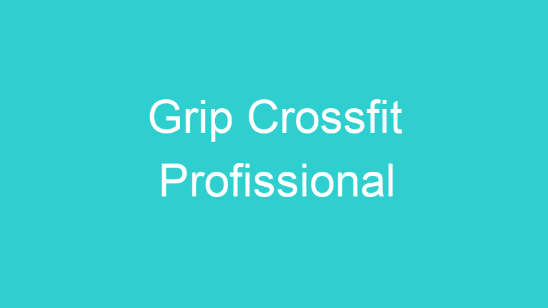 Grip Crossfit Profissional