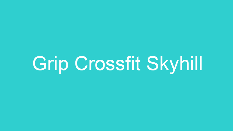 Grip Crossfit Skyhill