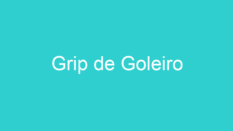 Grip de Goleiro
