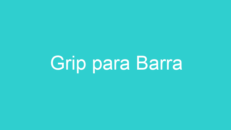Grip para Barra