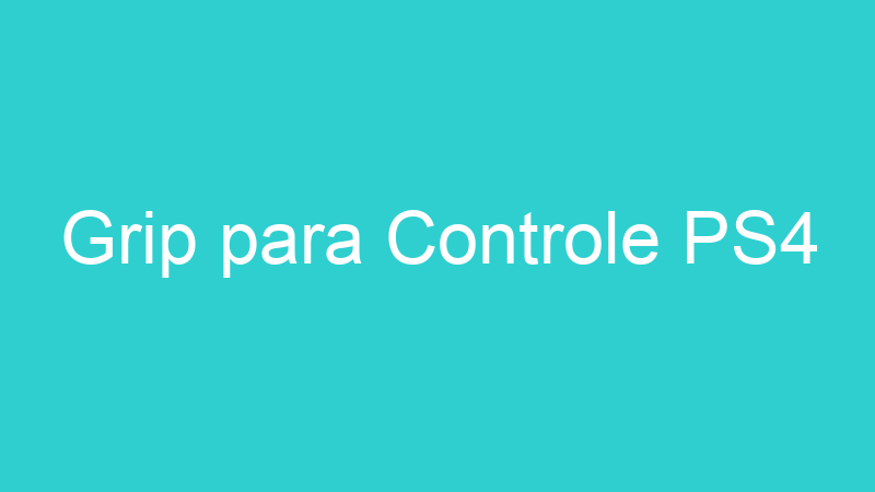 Grip para Controle PS4