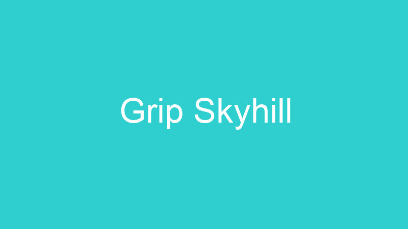 Grip Skyhill