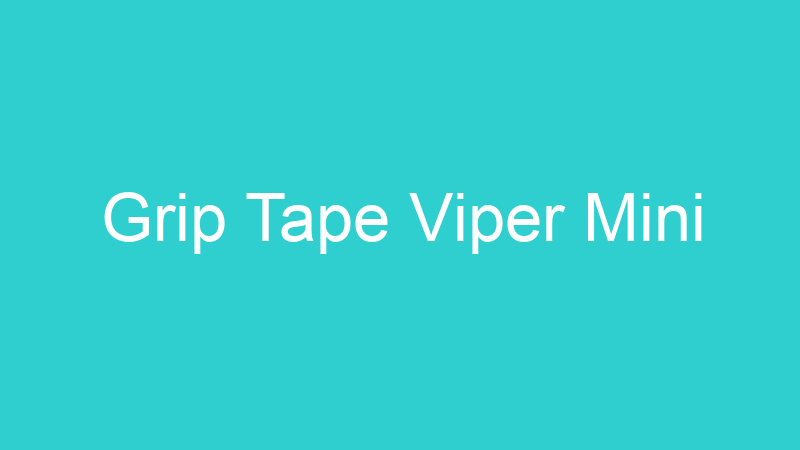 Grip Tape Viper Mini