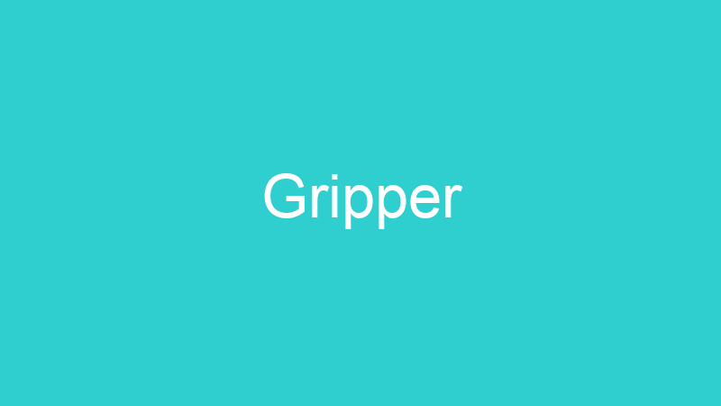 Gripper