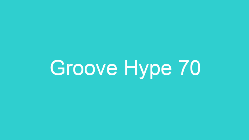 Groove Hype 70