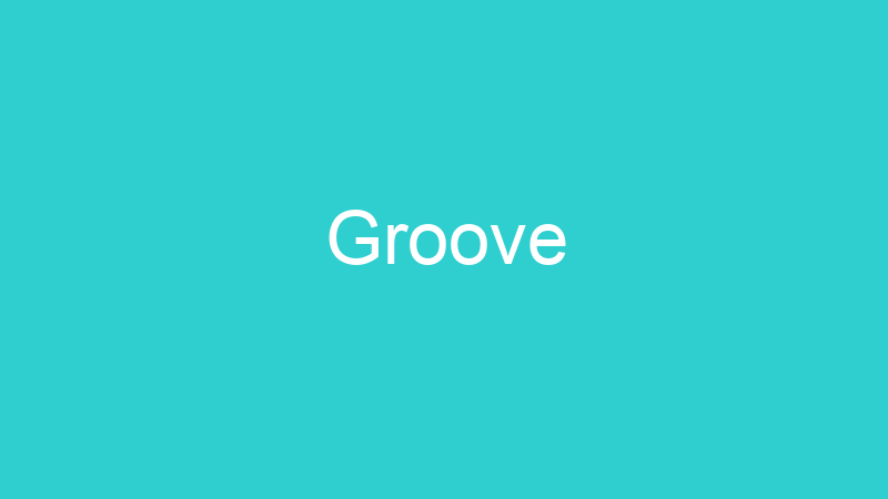 Groove