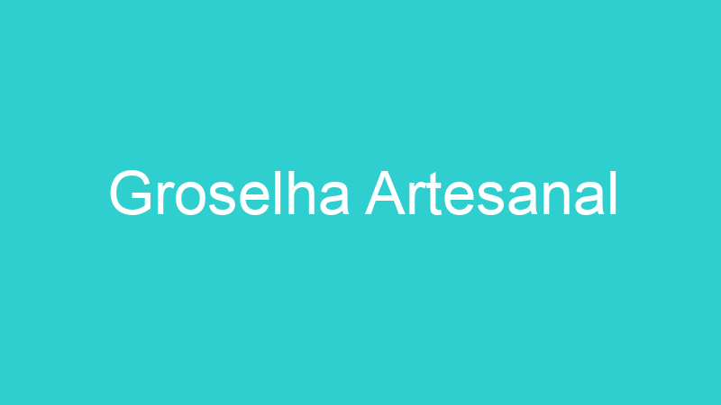 Groselha Artesanal