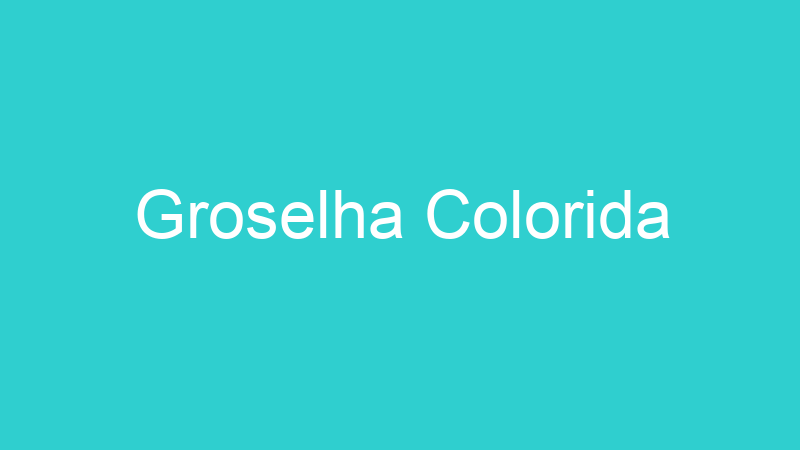 Groselha Colorida