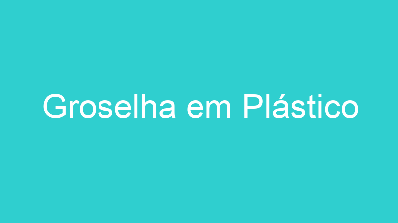 Groselha em Plástico