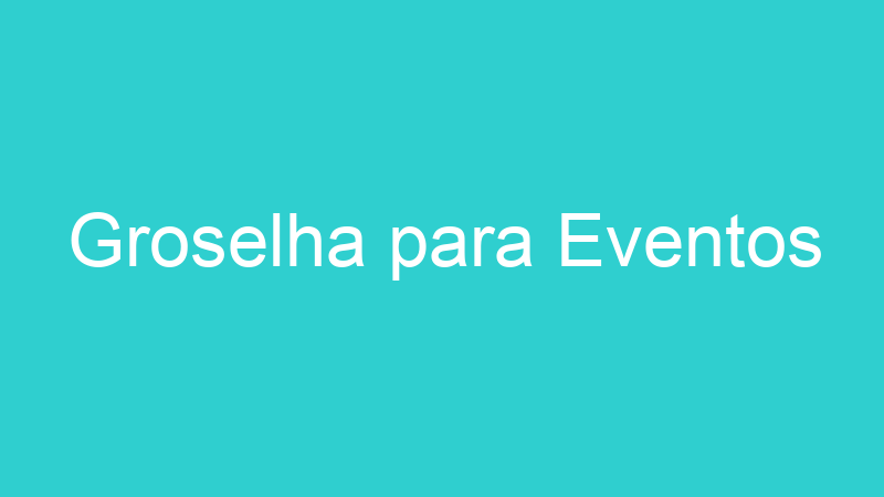 Groselha para Eventos