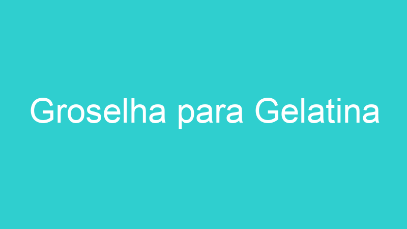 Groselha para Gelatina