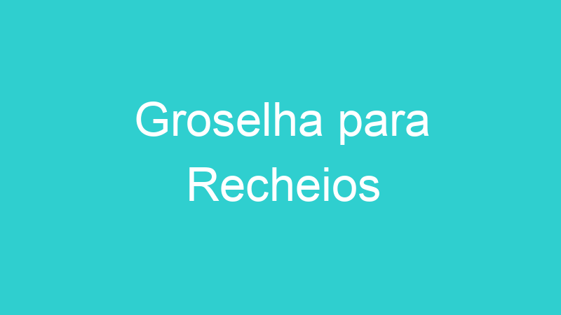 Groselha para Recheios