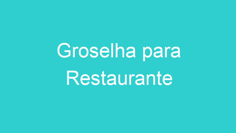 Groselha para Restaurante