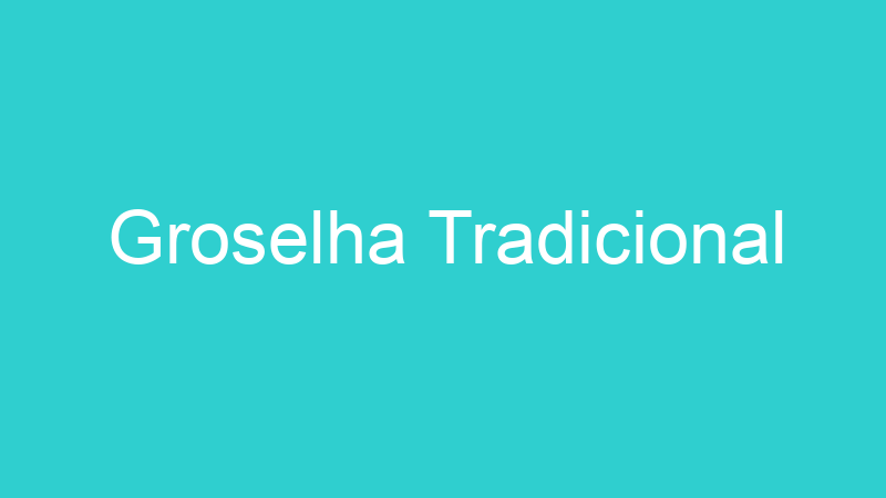 Groselha Tradicional