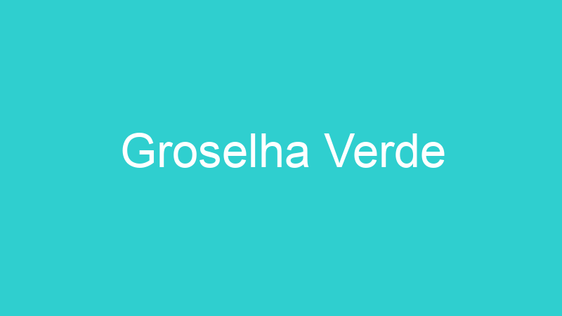 Groselha Verde