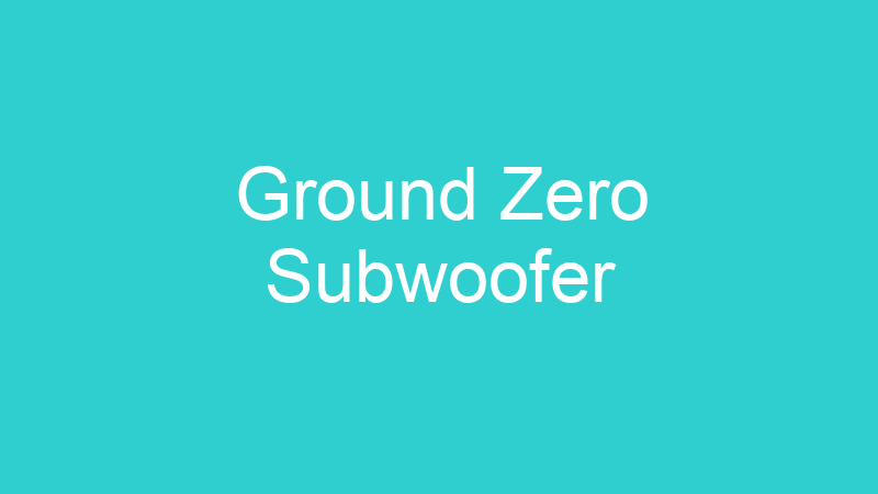 Ground Zero Subwoofer