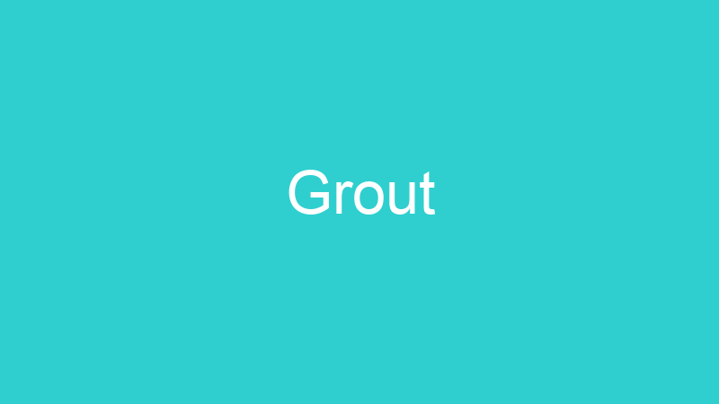 Grout