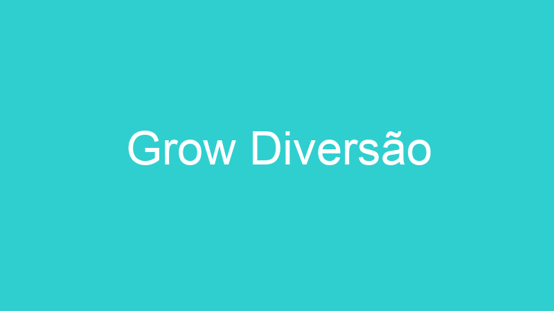 Grow Diversão