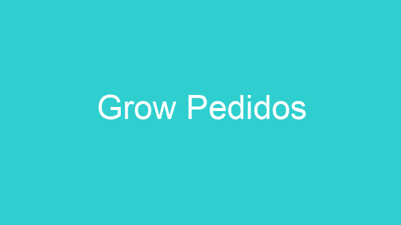 Grow Pedidos