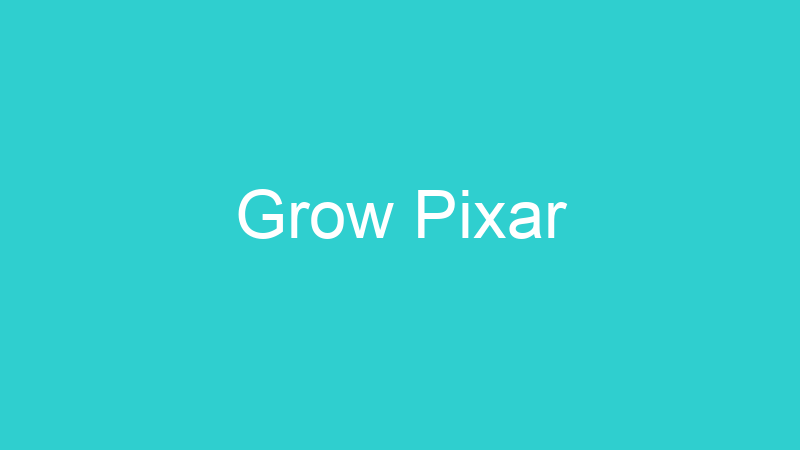Grow Pixar