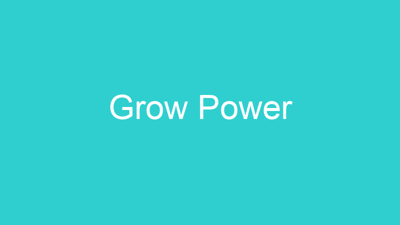 Grow Power