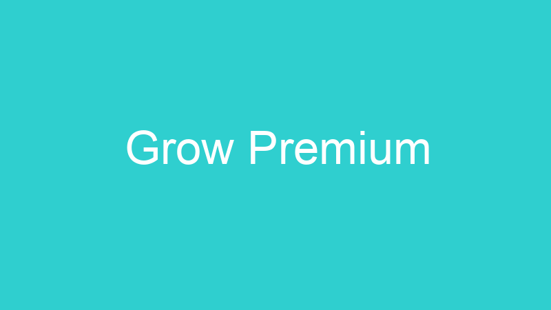 Grow Premium
