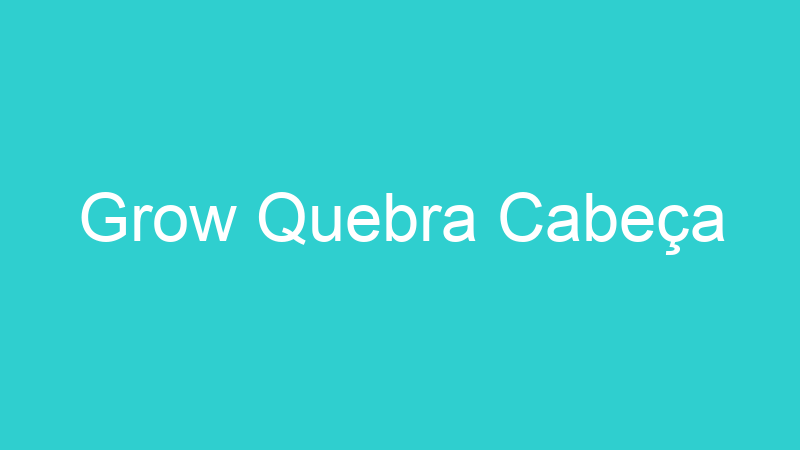 Grow Quebra Cabeça