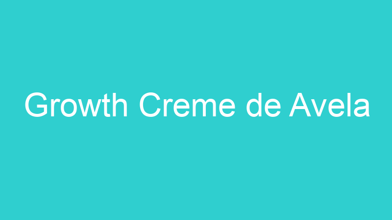 Growth Creme de Avela
