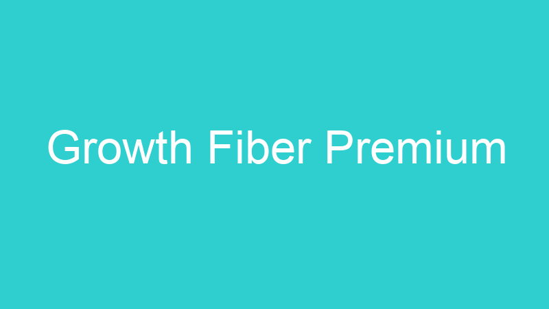 Growth Fiber Premium