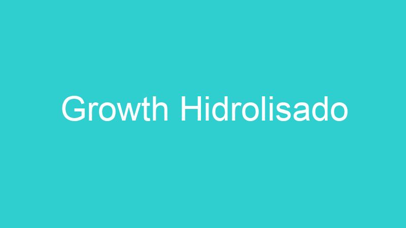 Growth Hidrolisado