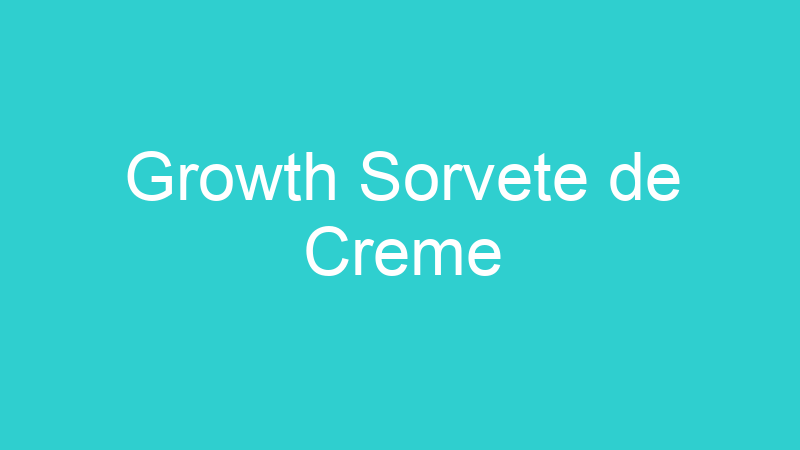 Growth Sorvete de Creme