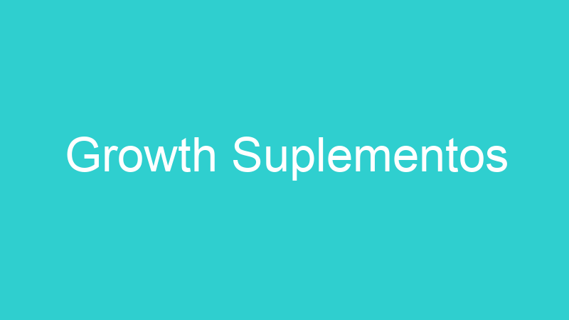 Growth Suplementos