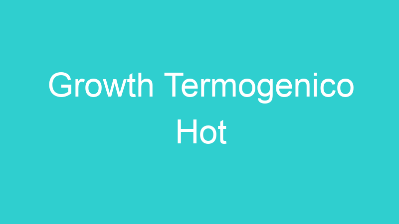 Growth Termogenico Hot