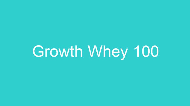 Growth Whey 100