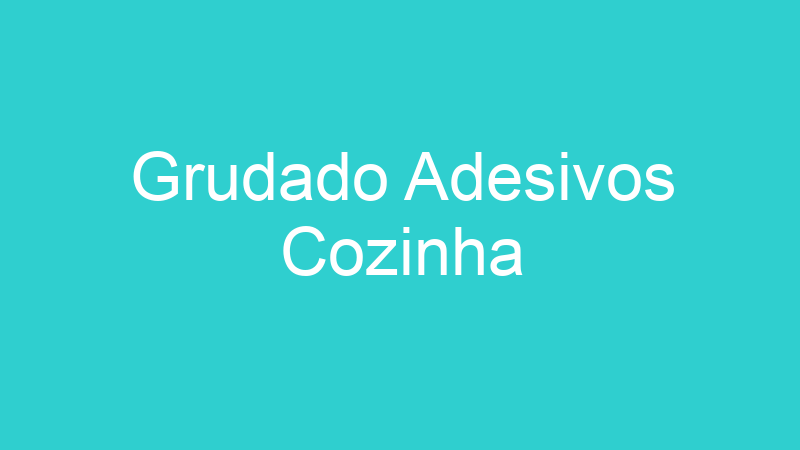 Grudado Adesivos Cozinha